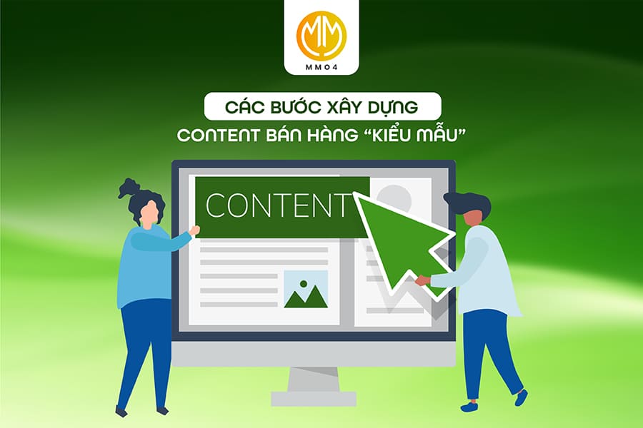 Các bước xây dựng content bán hàng “kiểu mẫu”